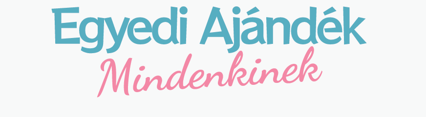 Egyedi Ajándék Mindenkinek